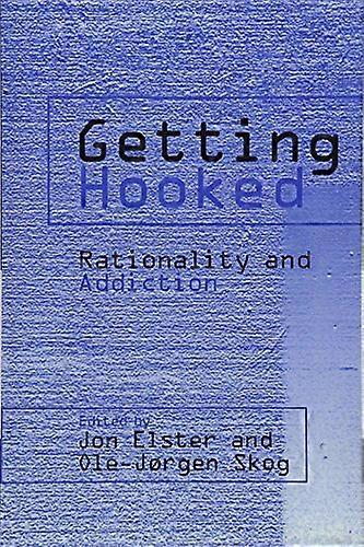 Getting Hooked: Rationality and Addiction
