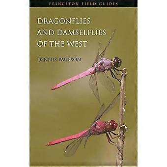 Libellen und Libellen des Westens: die fotografischen Führer (Princeton Field Guides)
