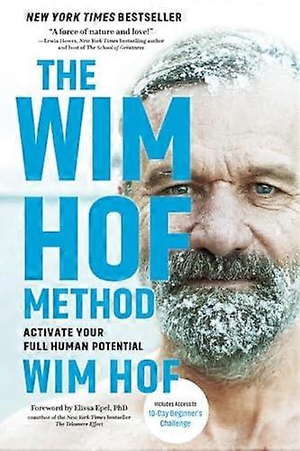 The Wim Hof Method: Activate Your Full Human Potential