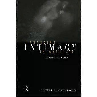 Enhancing Intimacy In Marriage A Clinician's Guide - Dennis A. Bagarozzi