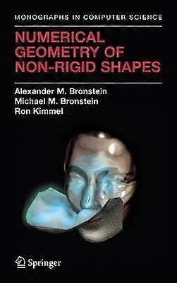 Numerical Geometry of Non-Rigid Shapes