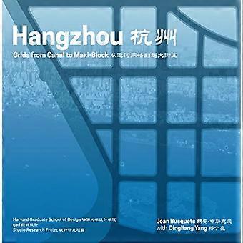 Hangzhou-Grundlagen: Raster vom Kanal zum Maxi-Block (Neugestaltung rasterförmiger Städte)