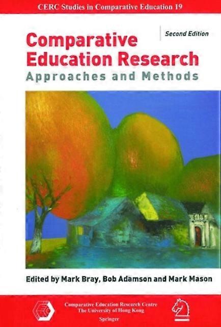 Comparative Education Research Approaches And Methods 2e - Mark Bray