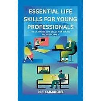 Essential life skills for young professionals the ultimate life skills for young professionals