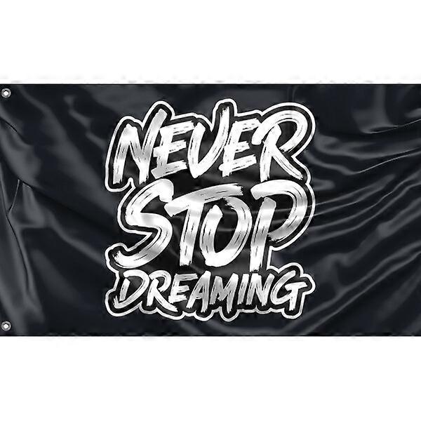 Never Stop Dreaming Flag OLM-376