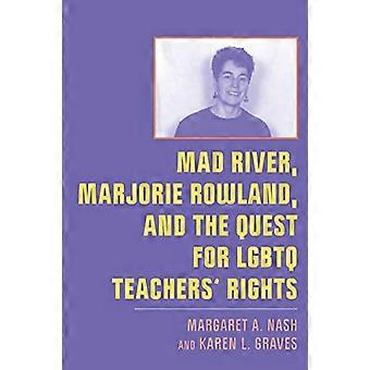 Mad River Marjorie Rowland and the Quest for LGBTQ Teachers Rights