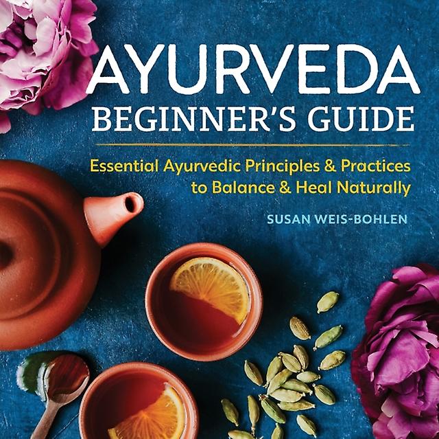 Ayurveda Beginners Guide by Susan WeisBohlen Paperback Book