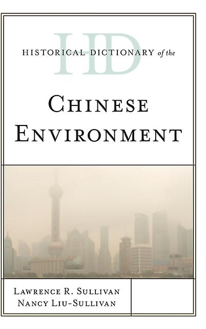 Historical Dictionary Of The Chinese Environment