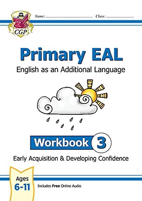 Primary Eal English For Ages 611 Workbook 3 Early Acquisition Developing Compe by CGP Books Paperback Book