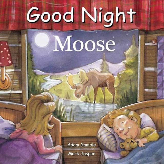 Good Night Moose by Adam GambleMark Jasper