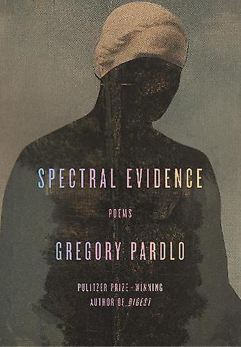 Spectral Evidence - Gregory Pardlo
