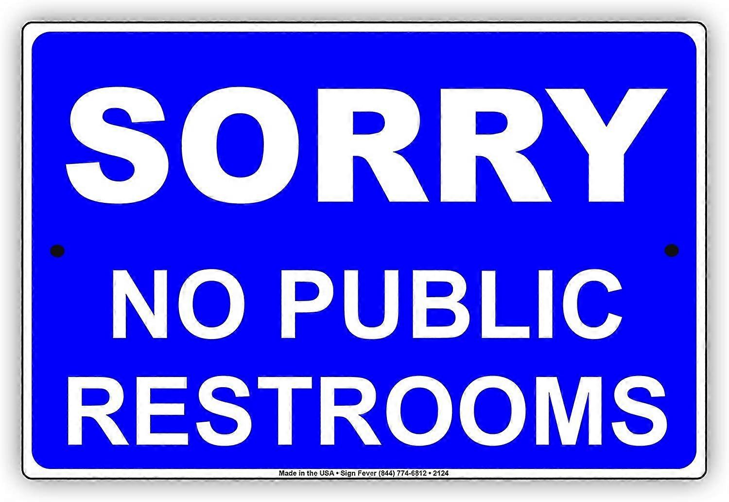 ΣΥΓΝΩΜΟΥΜΕ, Δεν υπάρχουν δημόσιες τουαλέτες, Ιδιωτική τουαλέτα, Πληροφορίες, Προειδοποίηση, Προειδοποίηση, Ειδοποίηση, Ειδοποίηση, Αλουμίνιο, Μέταλλο, Κασσίτερος, 8 "x12" Πινακίδα