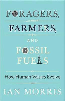 Foragers Farmers and Fossil Fuels
