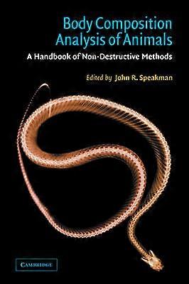 Body Composition Analysis of Animals A Handbook of NonDestructive Methods