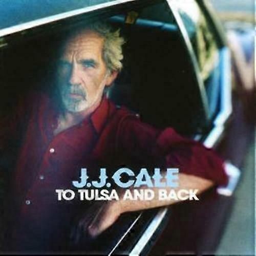 J.J. Cale To Tulsa and Back CD (2004)