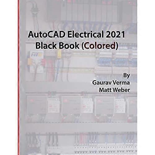 AutoCAD Electrical 2021 Black Book (Colored)