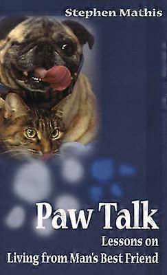 Paw Talk Lessons on Living From Man's Best Friend