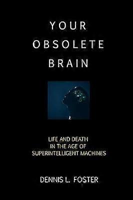 Your Obsolete Brain