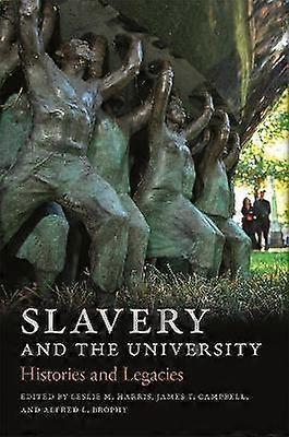 Slavery and the University - Histories and Legacies