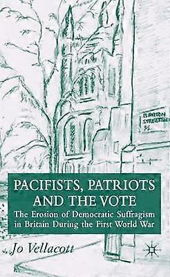 Pacifists Patriots and the Vote