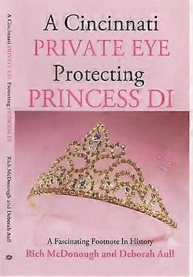 A Cincinnati Private Eye Protecting Princess Di