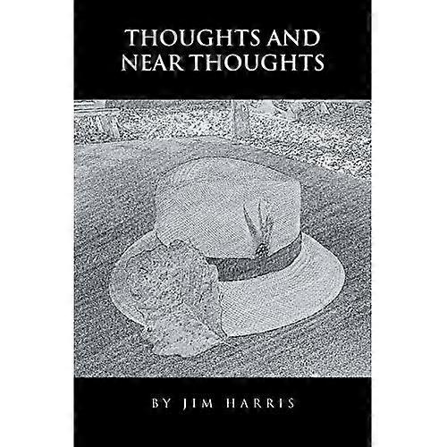 Thoughts and Near Thoughts by Jim Harris