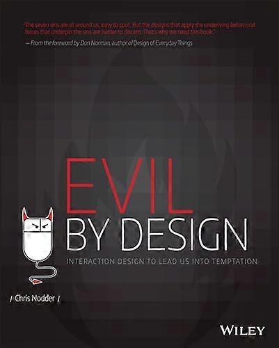 Evil by Design Interaction Design to Lead Us into Temptation