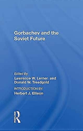 Gorbachev and the Soviet Future