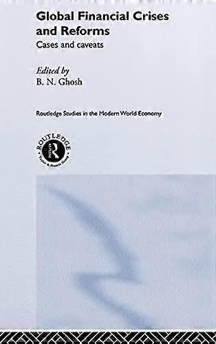Global Financial Crises and Reforms: Cases and Caveats