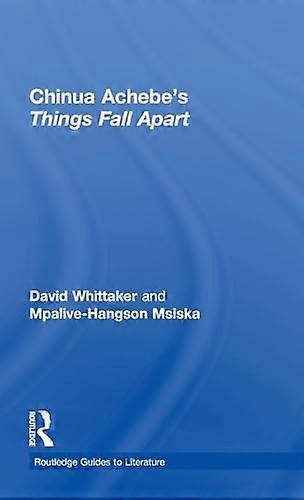 Chinua Achebes Things Fall Apart: A Routledge Study Guide