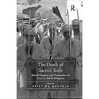 The Death of Sacred Texts Ritual Disposal and Renovation of Texts in World Religions
