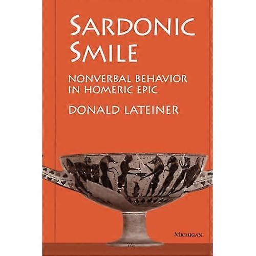Sardonic Smile : Nonverbal Behavior in Homeric Epic