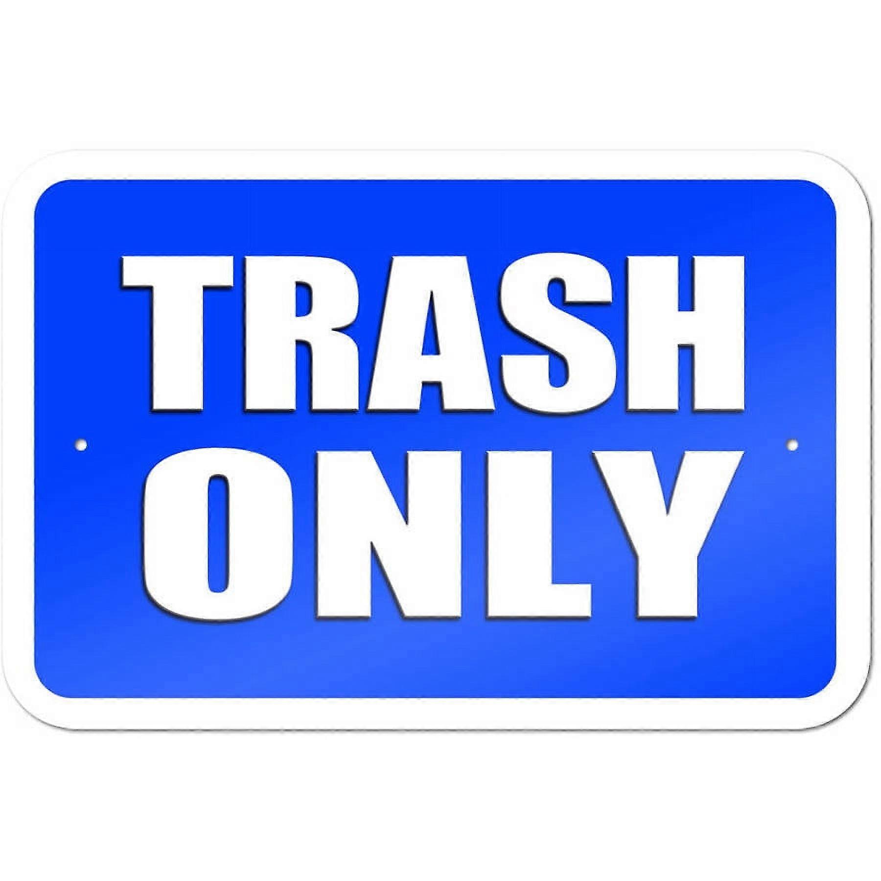 Trash Only Sign