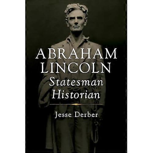 Abraham Lincoln, Statesman Historian