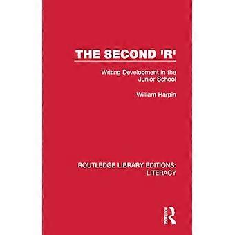 The Second 'R': Writing Development in the Junior School (Routledge Library Editions: Literacy)