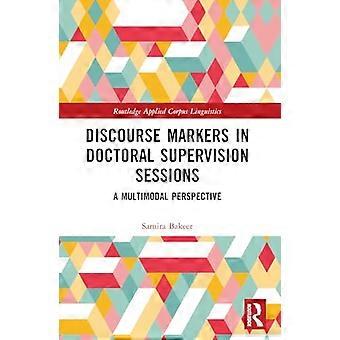 Discoursmarkers in begeleidingsgesprekken voor doctoraten: een multimodaal perspectief (Routledge Applied Corpus Linguistics)