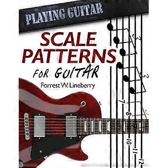 Toonladderpatronen voor gitaar: 134 melodische sequenties voor het beheersen van de gitaartoets (gitaar spelen)