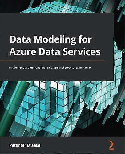 Data Modeling for Azure  - Data Services: Implement  - professional data design  - and structures in Azure
