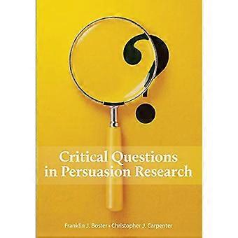 Critical Questions in Persuasion Research