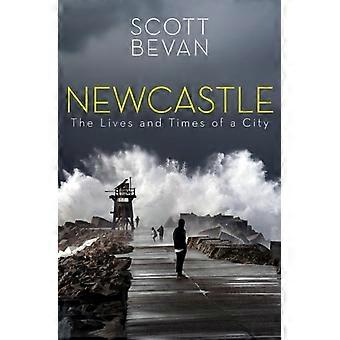 Newcastle: Kaupungin elämä ja ajat