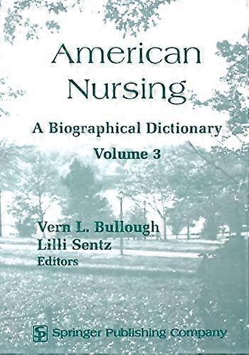 American Nursing A Biographical Dictionary Volume 3 - Springer Publishing