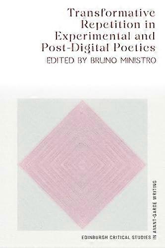 Transformative Repetition in Experimental and Post Digital Poetics