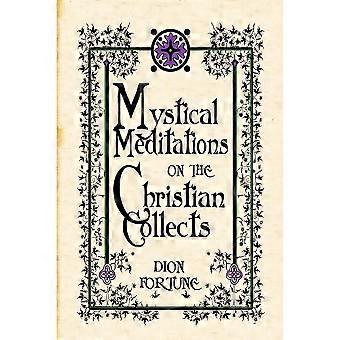 Mystical Meditations On The Christian Collects - Dion Fortune - Paperback - en Book