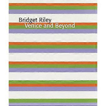 Bridget Riley: Venedig und darüber hinaus