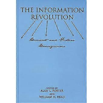 The Information Revolution Current and Future Consequences