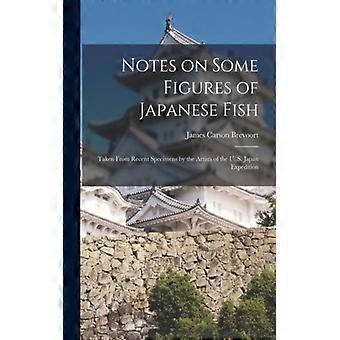 Notes On Some Figures Of Japanese Fish Taken From Recent Specimens By The Artist - James Carson Brevoort - Paperback - English Book - History