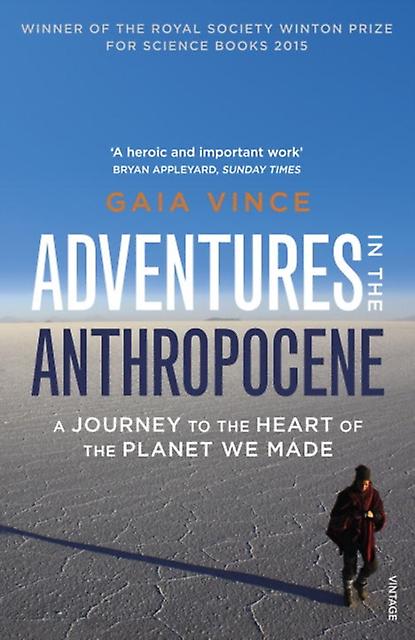 Adventures In The Anthropocene by Gaia Vince Paperback