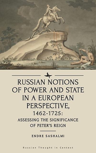 Russian Notions Of Power And State In A European Perspective 14621725 by Endre Sashalmi Paperback Book