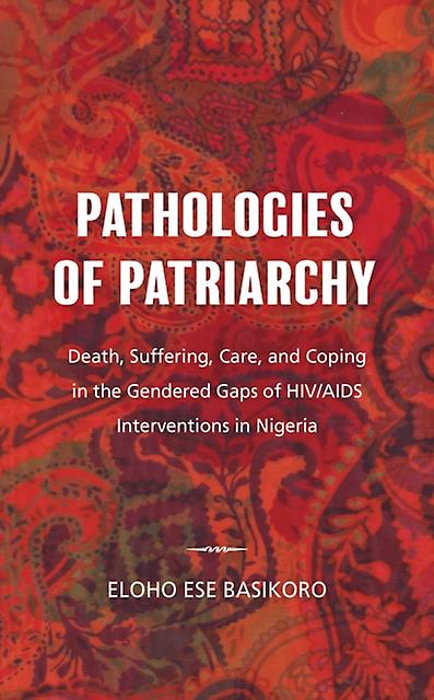 Pathologies Of Patriarchy by Eloho Ese Basikoro Paperback Book