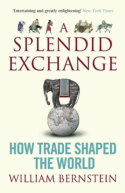 A Splendid Exchange by William L. Bernstein Paperback Book